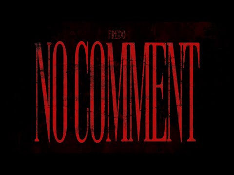 Fredo - No Comment (Official Lyric Video)