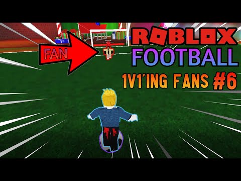 ROBLOX FOOTBALL BUT I 1v1'D FANS #6!!!! [TPS: Street Soccer Gameplay]