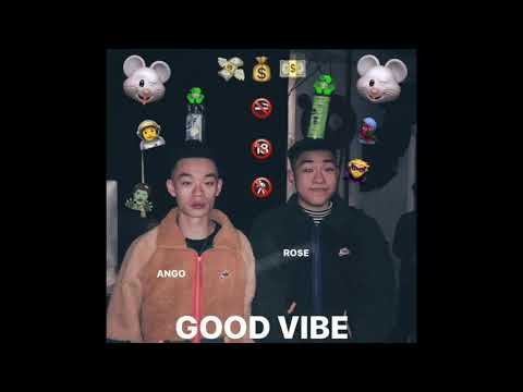 ANGO, YPU ROSE - GOOD VIBE(mixed by Lhymatthew)