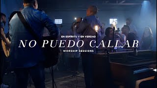 En Espíritu Y En Verdad - No Puedo Callar (Worship Sessions)