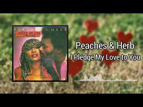 I Pledge My Love to You - Peaches & Herb