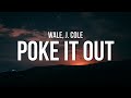 Wale - Poke It Out (Lyrics) ft. J. Cole