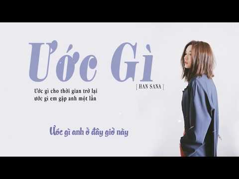 Ước Gì - Han Sara | MV Lyrics -  [ Vũ ]
