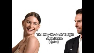 MAROON 5 -The Way You Look Tonight  - Lyrics