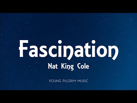 Nat King Cole - Fascination (Lyrics)
