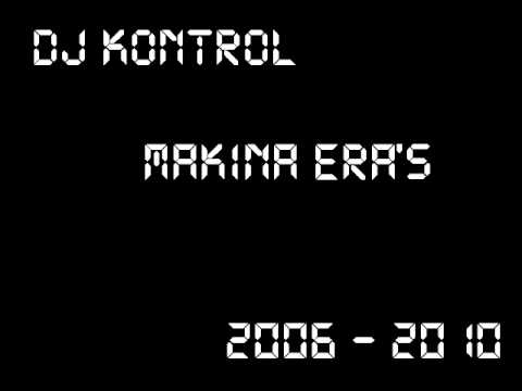 DJ Kontrol - Makina Era's 2006-2010