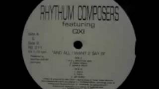 Rhythum Composers Featuring QX1 - And All I Want 2 Say Is (M.D.'s Seduction Mixx)