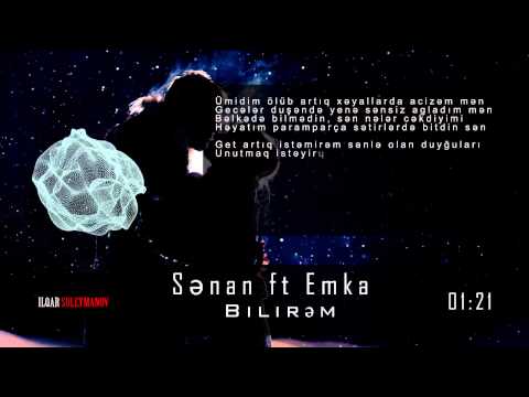 Sənan ft Emka - Bilirəm ( Official Lyric Video )