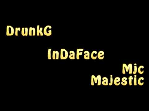 DrunkG com MjcMajestic - InDaFace (Crazy Version)