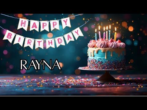 Happy Birthday Wishes For Rayna - Happy Birthday Song 2025