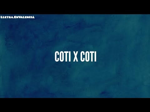 COTI X COTI - The Tyets (Lletra)