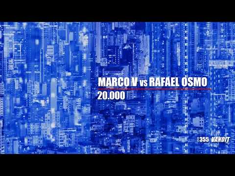 Marco V vs Rafael Osmo 20.000 [VANDIT]