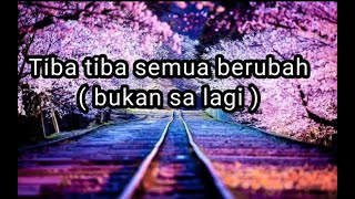 Download lagu tiba - tiba semua berubah bukan sa lagi - anak komplek ( cover   lirik ) mp3