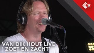 Van Dik Hout - &#39;Zoet en Zacht&#39; Live @ Concert at SEA 2018 | NPO Radio 2