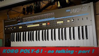 Video thumbnail for Korg Poly-61 - no talking - part 1/2 by The Synth King