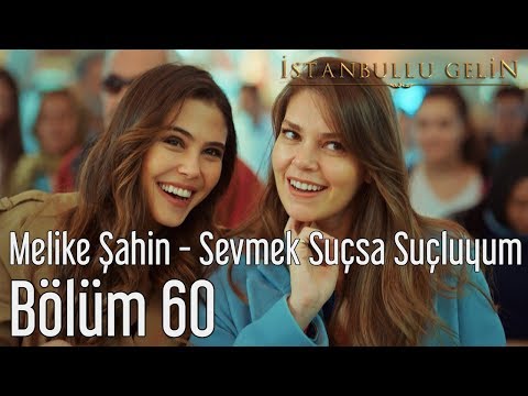 Sevmek Suçsa Suçluyum ( İstanbullu Gelin ) - Melike Şahin