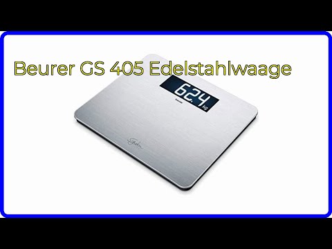 BEWERTUNG (2025): Beurer GS 405 Edelstahlwaage. WESENTLICHE Einzelheiten