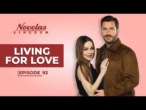 Living For Love | Episode - 92 | (English Dubbed) Mexican Novela Series