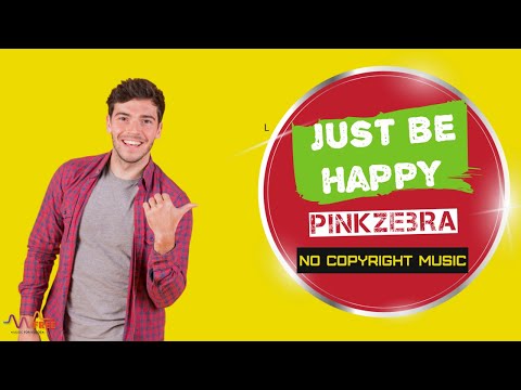 🤩Pink Zebra Just be Happy👌 [Royalty Free Audio] (Free Music For Videos)🔴