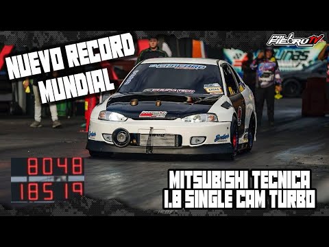 Nuevo Record Mundial Mitsubishi Tecnica Single Cam Turbo El Chacaro 8.04 @185mph Salinas Speedway