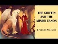 Learn English Through Story - The Griffin and the Minor Canon by Frank R  Stockton