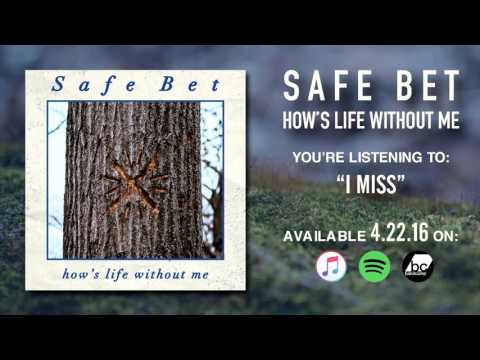I Miss - Safe Bet