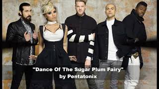 &quot;Dance Of The Sugar Plum Fairy&quot; by Pentatonix