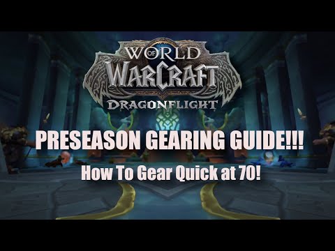 DRAGONFLIGHT PRESEASON GEARING GUIDE - How to gear as a fresh 70