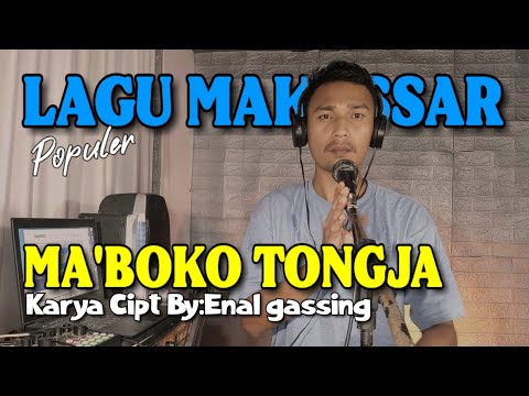 Ma'boko Tongja/Karya Cipt By:Enal Gassing/Cover By Ansar
