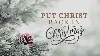Put Christ Back in Christmas Part 2
