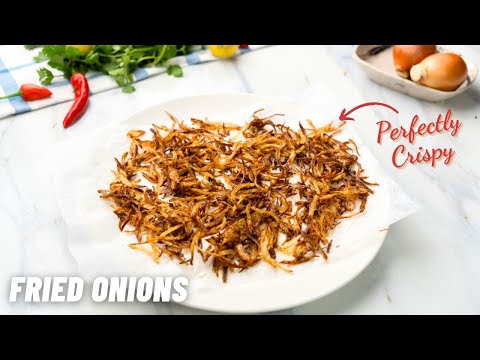 How to Make PERFECT Crispy Fried Onions?