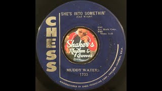 Muddy Waters &quot;She&#39;s Into Somethin&#39;&quot; from 1959 on CHESS #1733