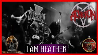 ACHERON - "I AM HEATHEN"