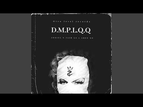 D.M.P.L.Q.Q (feat. Jair LS & Ares GS)