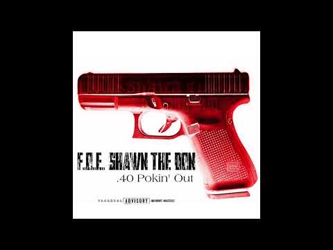 F.O.E. Shawn The Don -  .40 Pokin' Out #ganger #detroit #2024