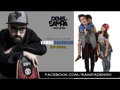 Vamos Bagunçar (C1R/SBT) -  Denis de Sampa (For Kids) - Lyrics Oficial