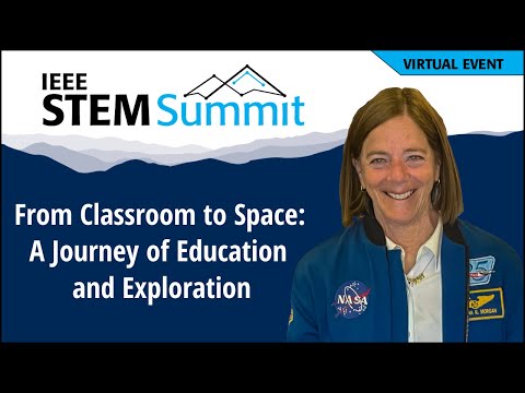 From Classroom to Space: A Journey of Education and Exploration | IEEE STEM Summit 2024