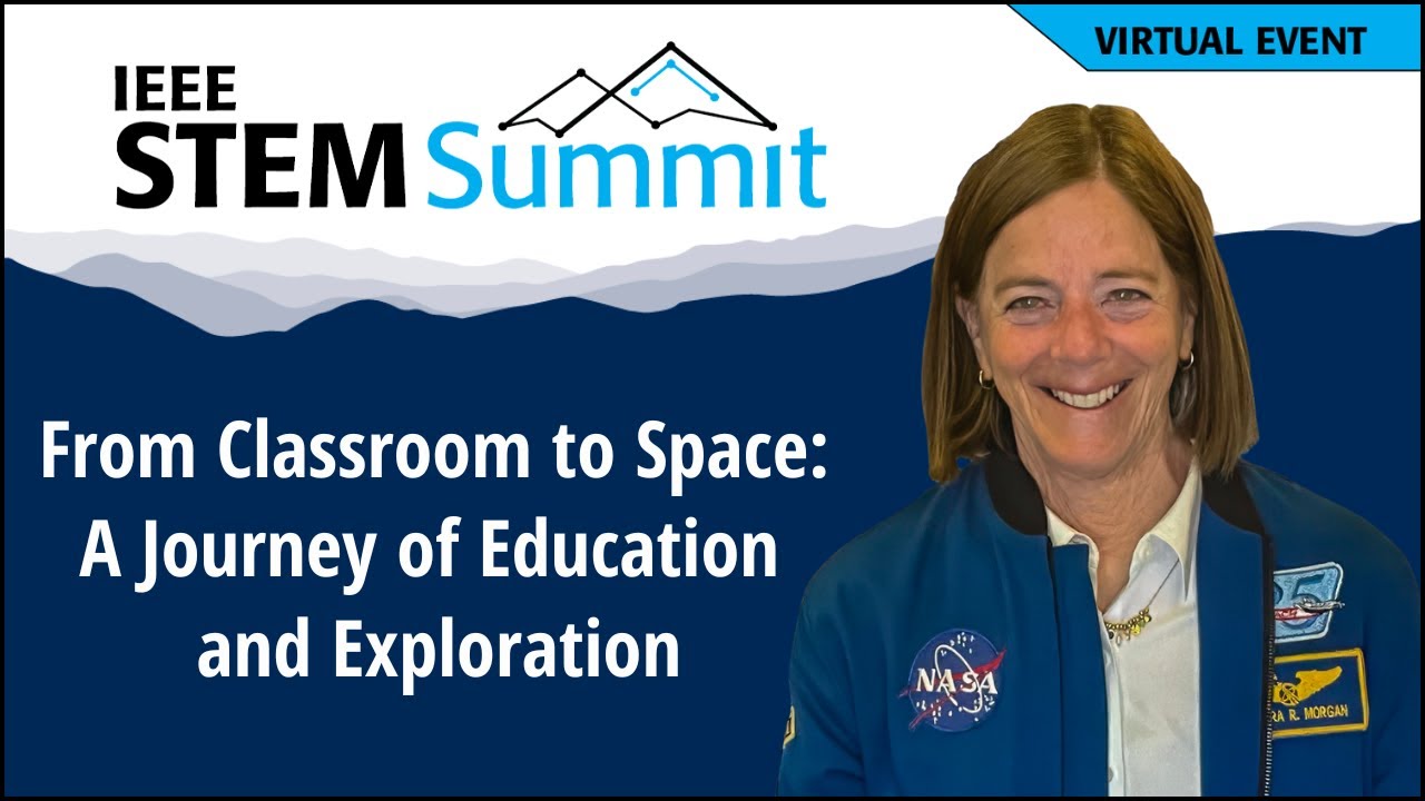 From Classroom to Space: A Journey of Education and Exploration | IEEE STEM Summit 2024