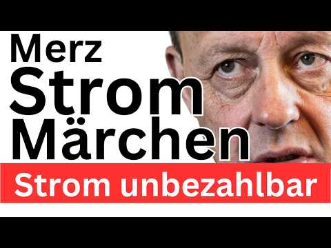 Strom-Notstand: Bundeskanzler Merz ohne Realitätssinn ❌