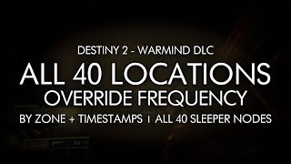Destiny 2 - All 40 Override Frequency Locations Guide (Sleeper Nodes / Timestamps)