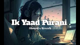 Download lagu Ik Yaad Purani Hai | Slowed Reverb| Lofi Song Tulsi Kumar mp3 Download lagu Ik Yaad Purani Hai | Slowed Reverb| Lofi Song Tulsi Kumar mp3