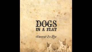 Dogs in a Flat - Demons in Love - Try Today