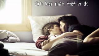 Und ich bin so, gerne hier bei dir