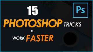 15 AMAZING Photoshop Tips, Tricks, To Work FASTER 2020 Beginners Guide!