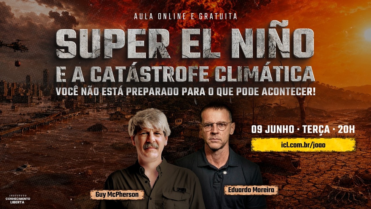 SUPER EL NIÑO E A CATÁSTROFE CLIMÁTICA - AULA EXCLUSIVA NO ICL 09/06 ÀS 20H
