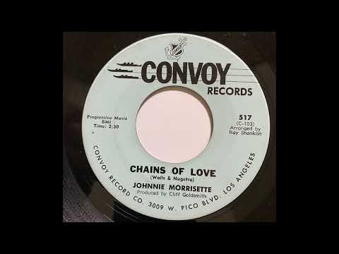 JOHNNIE MORRISETTE    CHAINS OF LOVE   1966