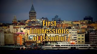 Our First Impressions Exploring Istanbul Turkey
