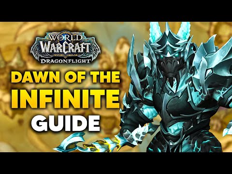 DAWN OF THE INFINITE Dungeon Guide and Walkthrough | Dragonflight Patch 10.1.5
