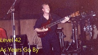 Level 42  -  As Years Go By  -  B side to My Fathers Shoes