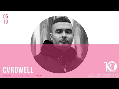 MAF TV: CVRDWELL Y:19 E:15 2019.05.19. MinimalArtFamily